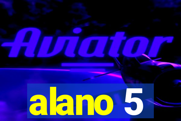 alano 5